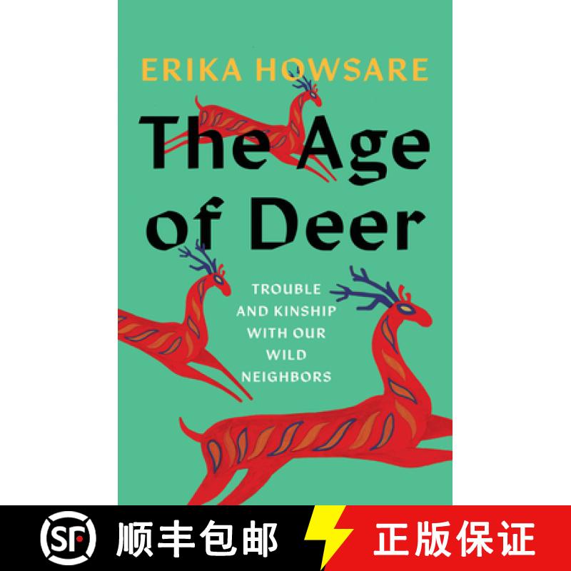 【3-4周达】The Age of Deer: Trouble and Kinship with Our Wild Neighbors [9781646221349]