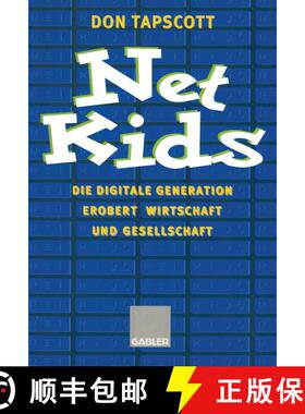 【3-4周达】Net Kids: Die digitale Generation Erobert Wirtschaft und Gesellschaft [9783409192873]
