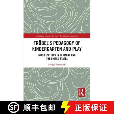 预订 Froebel's Pedagogy of Kindergarten and Play: Modifications in Germany and the United States [9780367180454]