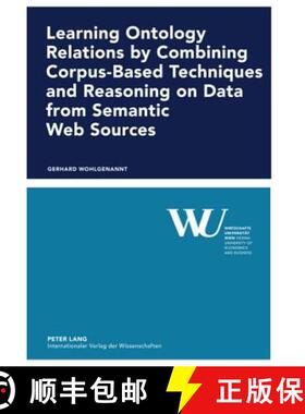 预订 Learning Ontology Relations by Combining Corpus-Based Techniques and Reasoning on Data from Sema... [9783631606513]