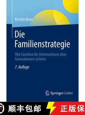 【3-4周达】Die Familienstrategie : Wie Familien ihr Unternehmen über Generationen sichern [9783658407162]