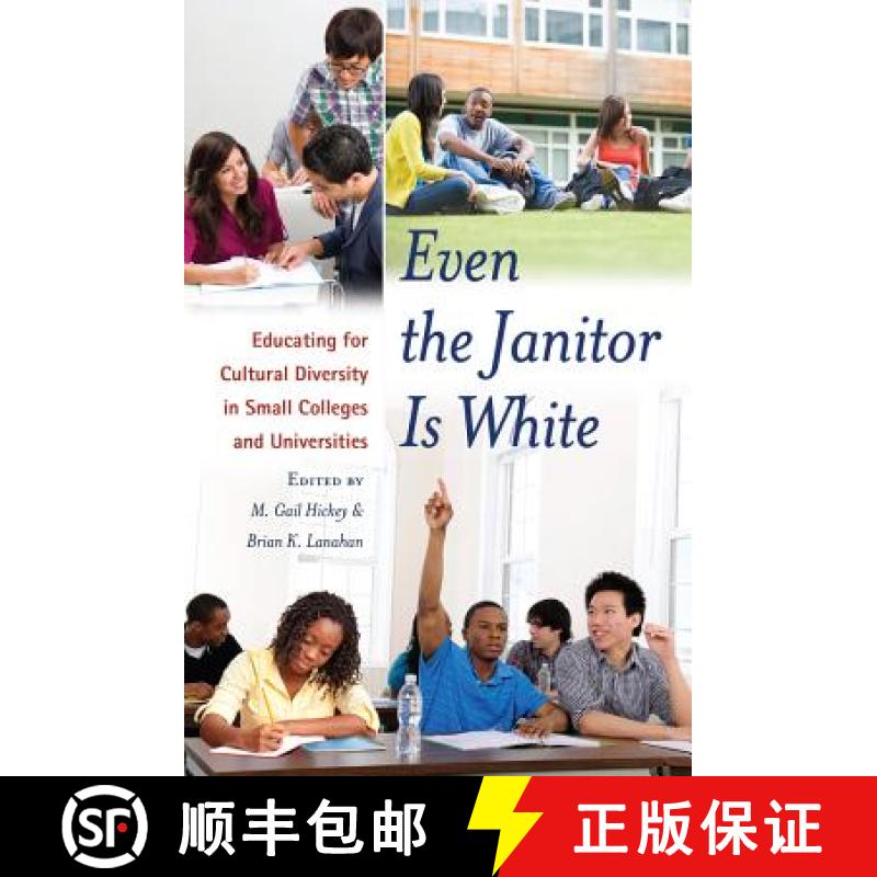 预订 Even the Janitor Is White : Educating for Cultural Diversity in Small Colleges and Universities [9781433118616]