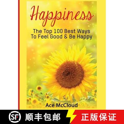 【3-4周达】Happiness: The Top 100 Best Ways To Feel Good & Be Happy [9781640480377]