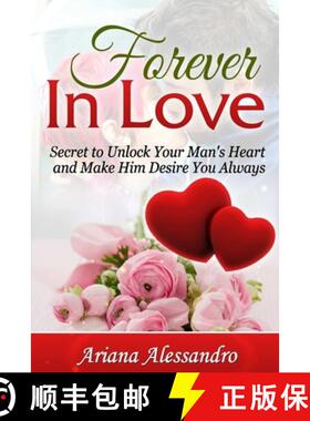 【3-4周达】Forever In Love: Secret to Unlock Your Man's Heart and Make Him Desire You Always [9781312114456]