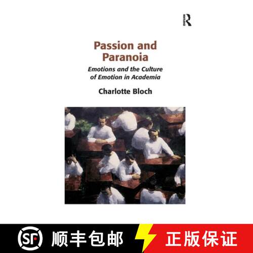 【3-4周达】Passion and Paranoia : Emotions and the Culture of Emotion in Academia [9781138250352]