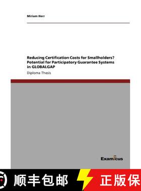 【3-4周达】Reducing Certification Costs for Smallholders? Potential for Participatory Guarantee Syste... [9783869433301]
