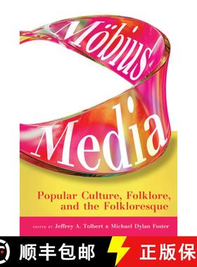 【3-4周达】Möbius Media : Popular Culture, Folklore, and the Folkloresque [9781646426010]