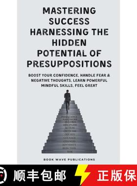 预订 Mastering Success Harnessing The Hidden Potential Of Presuppositions [9798223932826]