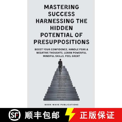 【3-4周达】Mastering Success Harnessing The Hidden Potential Of Presuppositions [9798223932826]
