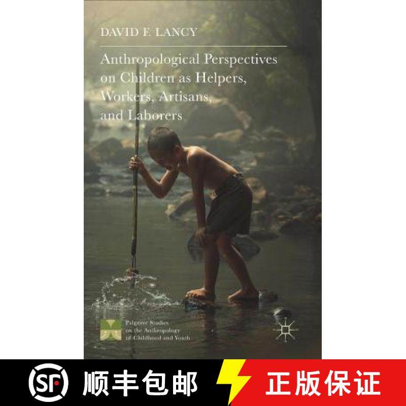 【3-4周达】Anthropological Perspectives on Children as Helpers, Workers, Artisans, and Laborers [9781137533531]
