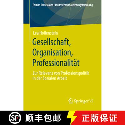 【3-4周达】Gesellschaft, Organisation, Professionalität : Zur Relevanz von Professionspolitik in der... [9783658293802]