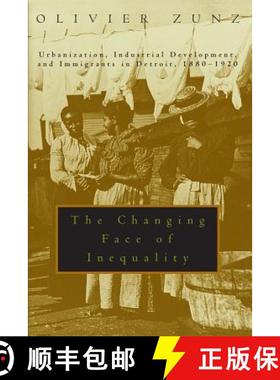 【3-4周达】The Changing Face of Inequality: Urbanization, Industrial Development, and Immigrants in D... [9780226994581]
