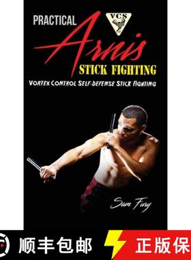 【3-4周达】Practical Arnis Stick Fighting: Vortex Control Stick Fighting for Self-Defense [9781925979664]