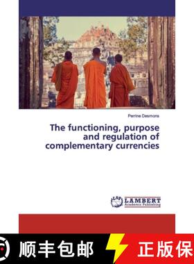 预订 The functioning, purpose and regulation of complementary currencies [9786139842070]