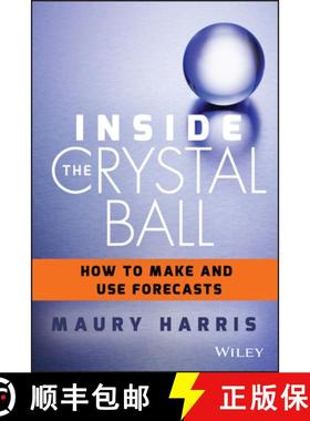 【3-4周达】Inside The Crystal Ball: How To Make And Use Forecasts [Wiley经济学] [9781118865071]