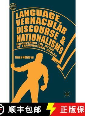 【3-4周达】Language, Vernacular Discourse and Nationalisms : Uncovering the Myths of Transnational Wo... [9783319761343]