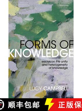 【3-4周达】Forms of Knowledge: Essays on the Unity and Heterogeneity of Knowledge [9780192864291]