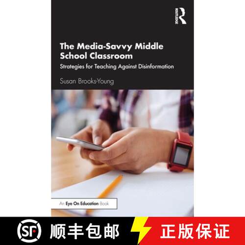 【3-4周达】The Media-Savvy Middle School Classroom : Strategies for Teaching Against Disinformation [9780367420796]