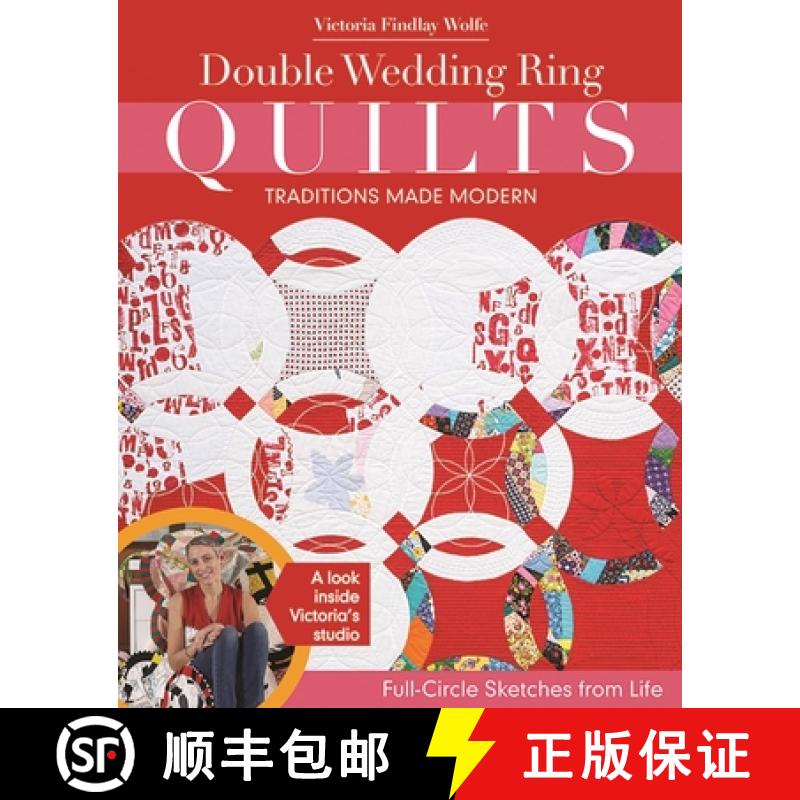 【2-3周达】Double Wedding Ring Quilts - Traditions Made Modern: Full-Circle Sketches from Life [9781617450266]