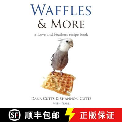 【3-4周达】Waffles & More: A Love & Feathers Recipe Book [9781644384503]