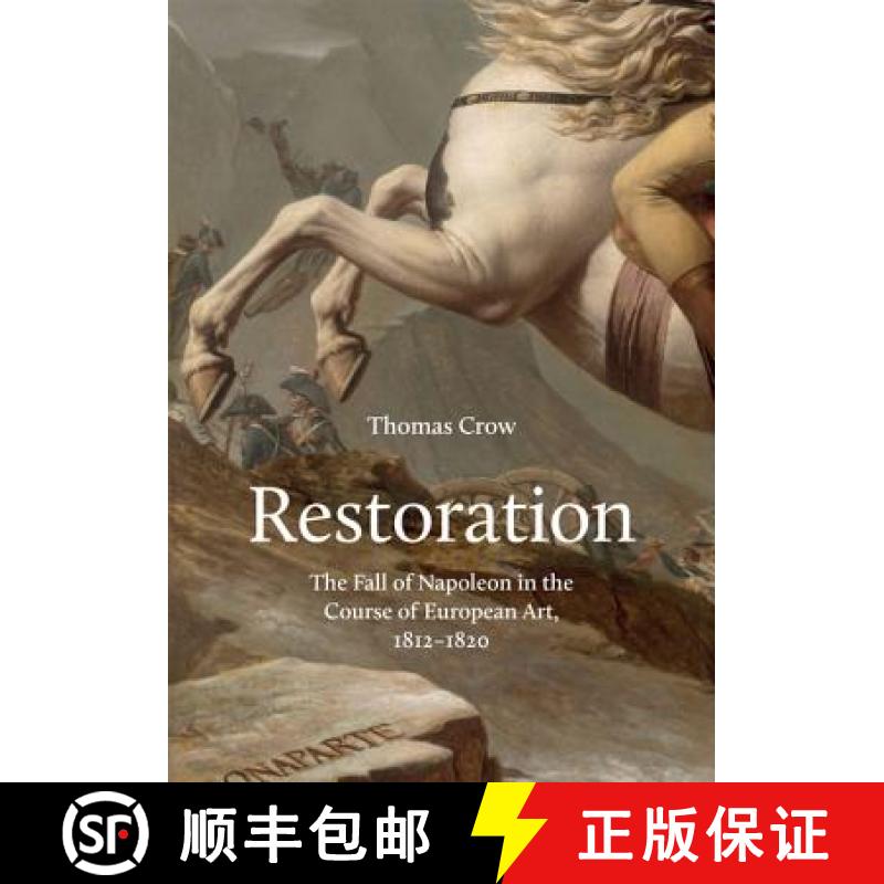 【3-4周达】Restoration: The Fall of Napoleon in the Course of European Art, 1812-1820 [9780691181646]