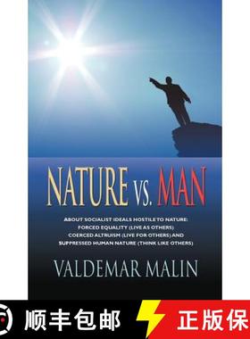 预订 Nature Vs. Man: Socialist Ideals Foreign to Nature - Enforced Equality (live as Others), Coerced... [9781614344742]
