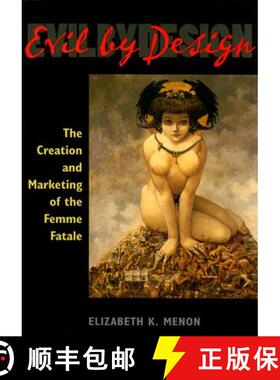 【3-4周达】Evil by Design: The Creation and Marketing of the Femme Fatale [9780252073236]