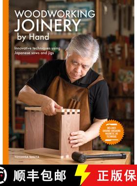 【3-4周达】Woodworking Joinery by Hand: Innovative Techniques Using Japanese Saws and Jigs [9781784946524]
