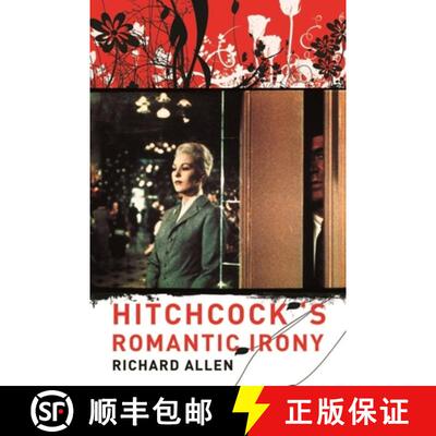 【3-4周达】精装 Hitchcock′s Romantic Irony [9780231135740]