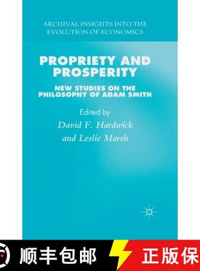 【3-4周达】Propriety and Prosperity : New Studies on the Philosophy of Adam Smith [9781349457786]
