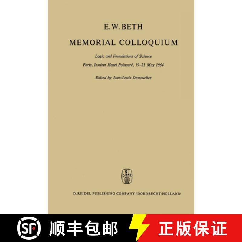 【3-4周达】E.W. Beth Memorial Colloquium: Logic and Foundations of Science Paris, Institut Henri Poin... [9789401035224]