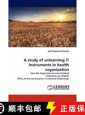 预订 A Study of Unlearning It Instruments in Health Organization [9783843362450]