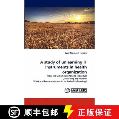 预订 A Study of Unlearning It Instruments in Health Organization [9783843362450]