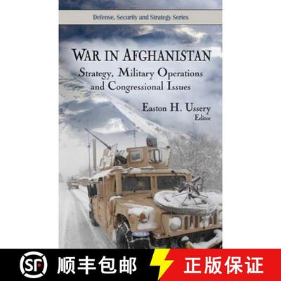 【3-4周达】War in Afghanistan: Strategy, Military Operations and Congressional Issues [9781607415794]