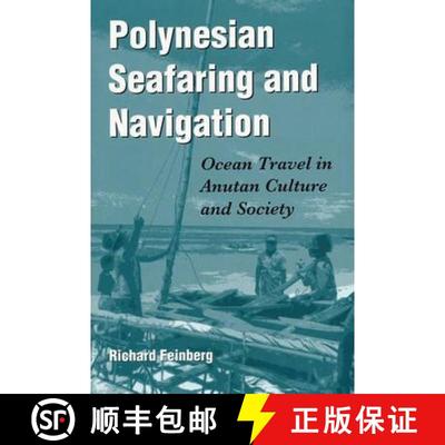 【3-4周达】Polynesian Seafaring and Navigation: Ocean Travel in Anutan Culture and Society [9780873387880]