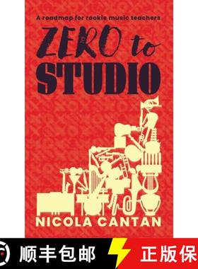 预订 Zero to Studio: A roadmap for rookie music teachers [9781913000370]