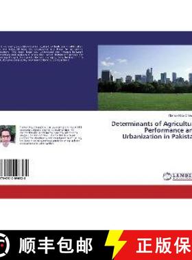 预订 Determinants of Agriculture Performance and Urbanization in Pakistan [9786202096324]