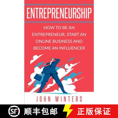 【3-4周达】Entrepreneurship: How to Be an Entrepreneur, Start an Online Business and Become an Influe... [9781916339729]