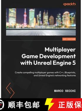 预订 Multiplayer Game Development with Unreal Engine 5: Create compelling multiplayer games with C++,... [9781803232874]