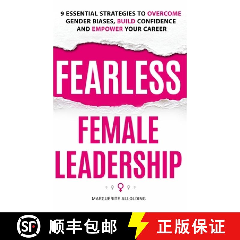 【3-4周达】Fearless Female Leadership: 9 Essential Strategies To Overcome Gender Biases, Build Confid... [9781962576017]