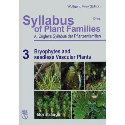 预订 Syllabus of Plant Families, Volume 3: Bryophytes and Seedless Vascular Plants (Edition: 13) (Edi... [9783443010638]