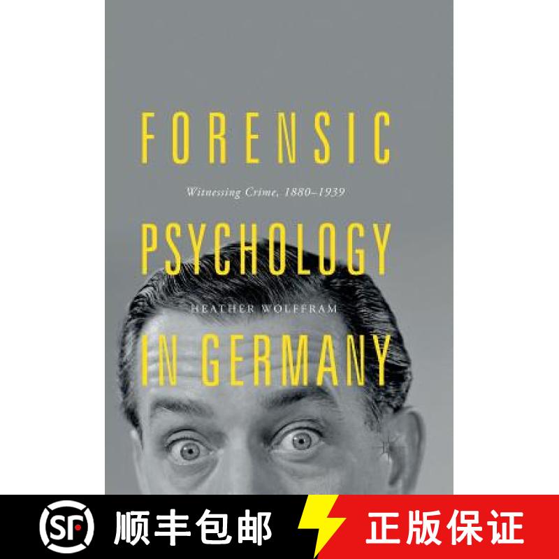 【3-4周达】Forensic Psychology in Germany : Witnessing Crime, 1880-1939 [9783030088187]