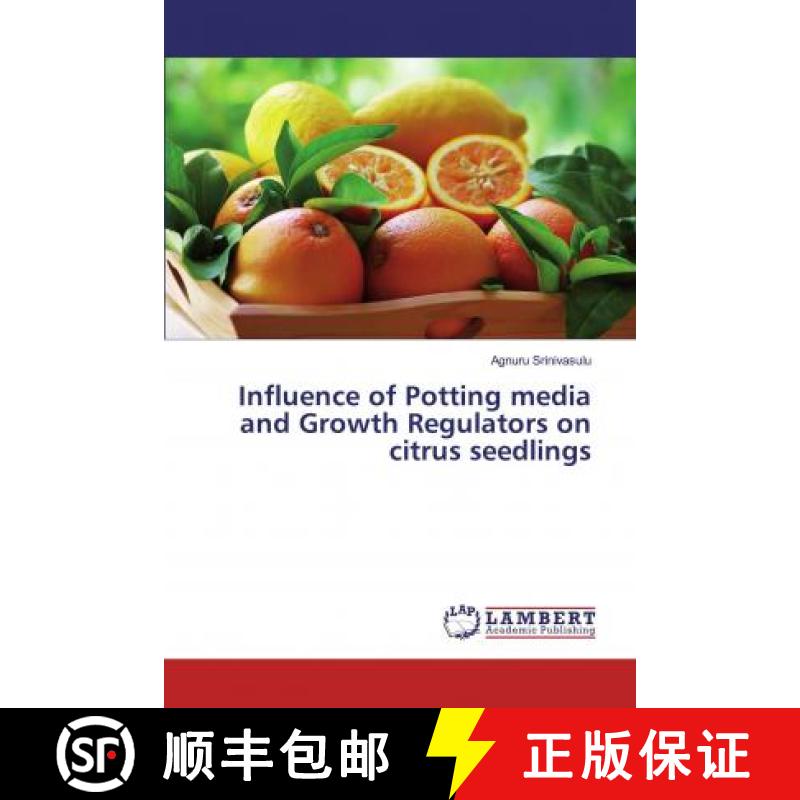预订 Influence of Potting media and Growth Regulators on citrus seedlings [9786139980796]