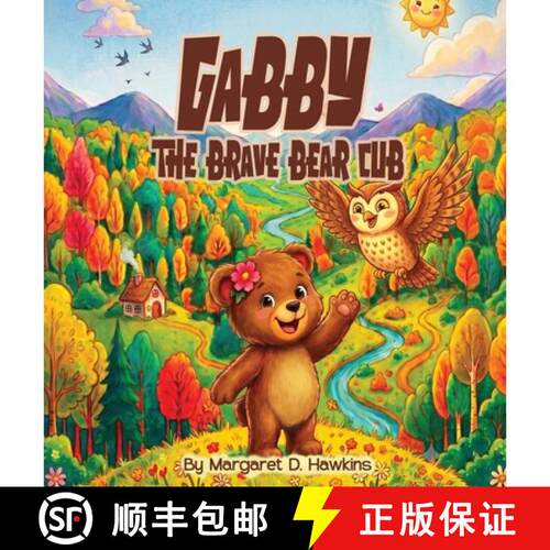 【3-4周达】精装 Gabby The Brave Bear Cub: A Heartwarming Story About Finding Courage and Believing in... [9798256181574]
