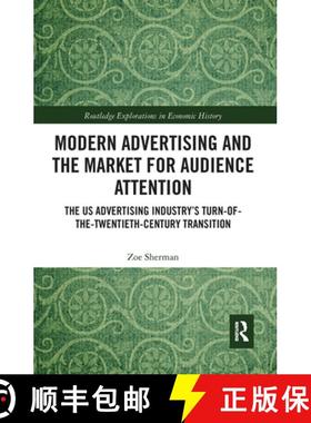 【3-4周达】Modern Advertising and the Market for Audience Attention: The Us Advertising Industry's Tu... [9781032083353]