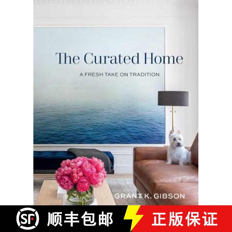 【3-4周达】The Curated Home: A Fresh Take on Tradition [9781423647898]