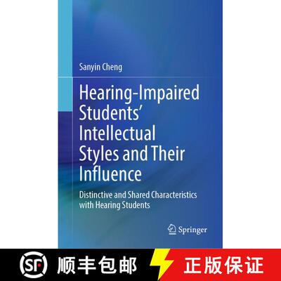 【3-4周达】精装 Hearing-Impaired Students’ Intellectual Styles and Their Influence: Distinctive and ... [9789811988097]