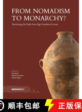 【3-4周达】From Nomadism to Monarchy?: Revisiting the Early Iron Age Southern Levant [9781646022618]
