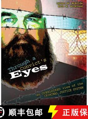【3-4周达】Through a Convict's Eyes: An Overlooked View of the Criminal Justice System [9781465215185]