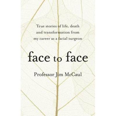 【4周达】Face to Face : True stories of life, death and transformation from my career as a facial sur... [9780552174336]